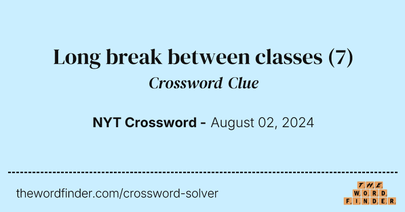 Long break between classes crossword clue image