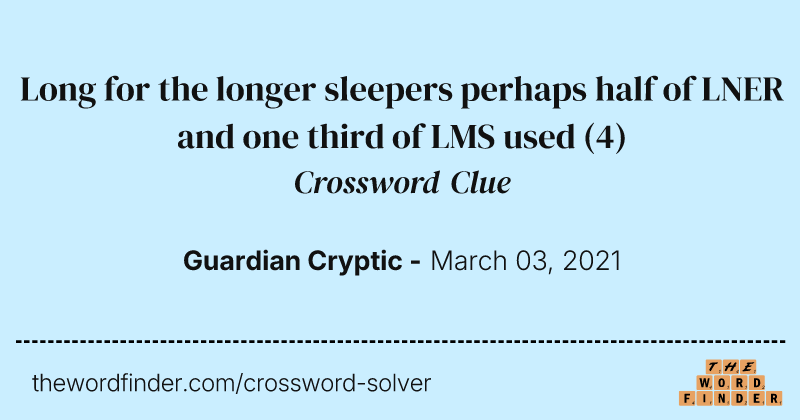 Long for the longer sleepers perhaps half of LNER and one third of LMS used crossword clue image