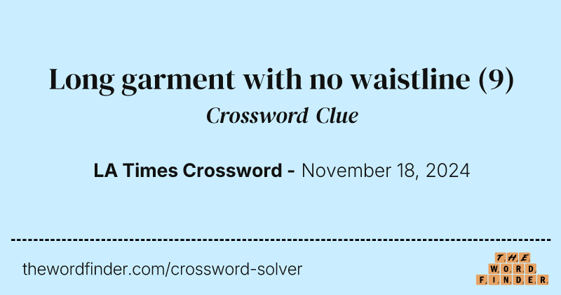 Long garment with no waistline crossword clue image