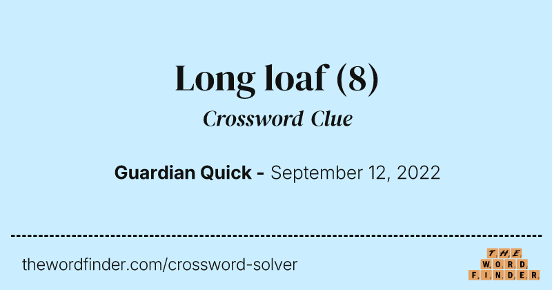 Long loaf crossword clue image
