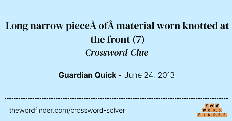 Long narrow piece of material worn knotted at the front crossword clue image