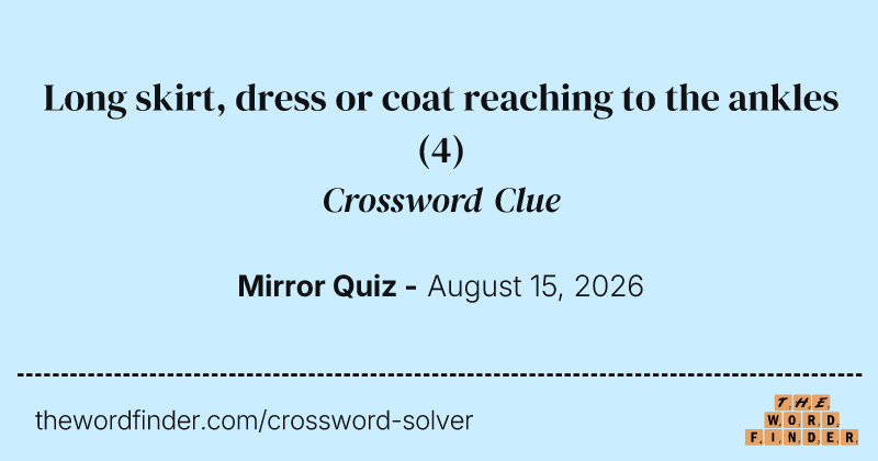 Long skirt, dress or coat reaching to the ankles crossword clue image