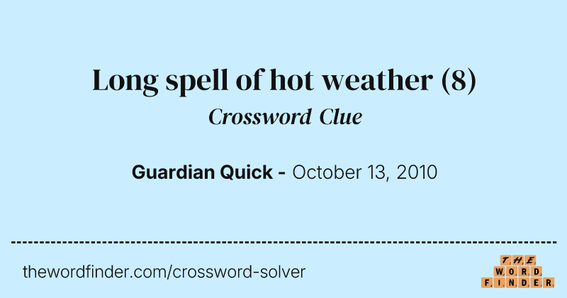 Long spell of hot weather crossword clue image