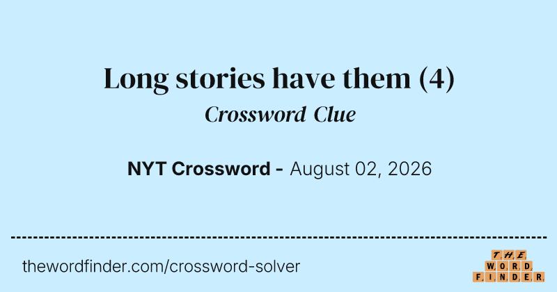 Long stories have them crossword clue image