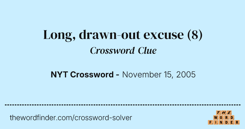 Long, drawn-out excuse crossword clue image