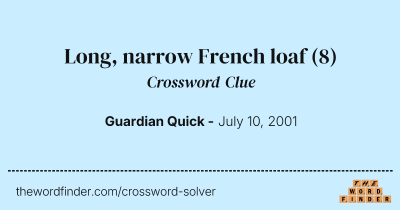 Long, narrow French loaf crossword clue image
