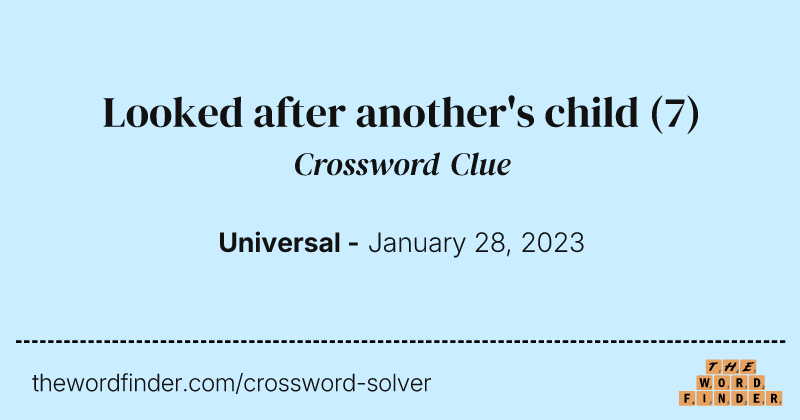 Looked after another's child crossword clue image