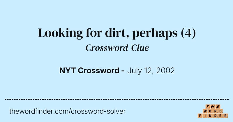 Looking for dirt, perhaps crossword clue image