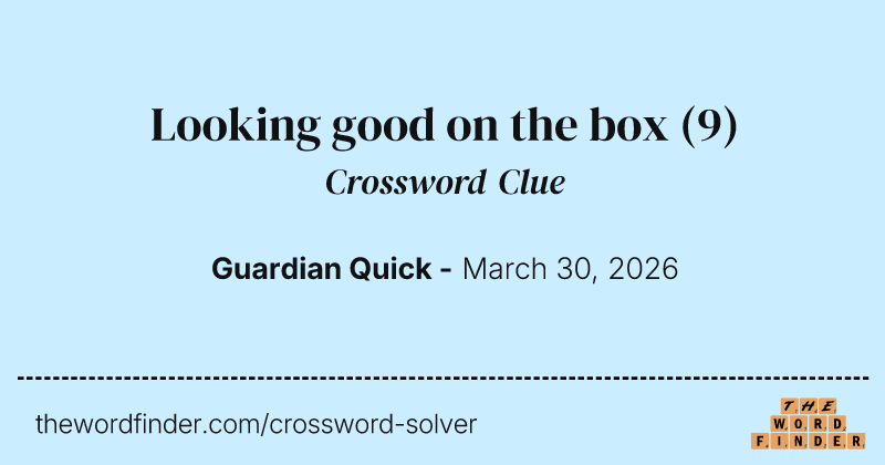 Looking good on the box crossword clue image