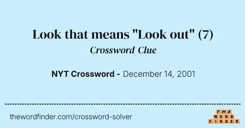 Look that means "Look out" crossword clue image