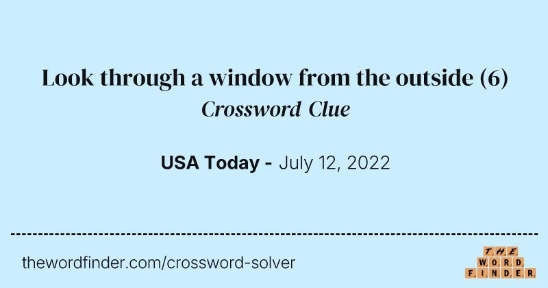 Look through a window from the outside crossword clue image