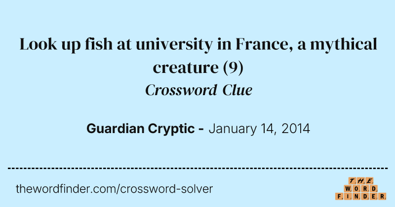 Look up fish at university in France, a mythical creature crossword clue image