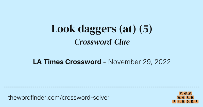 Look daggers (at) crossword clue image