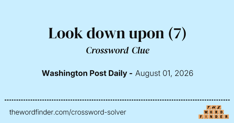 Look down upon crossword clue image