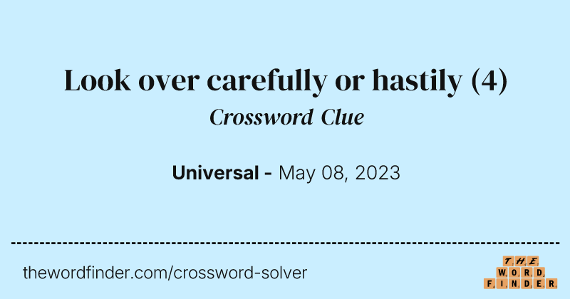 Look over carefully or hastily crossword clue image