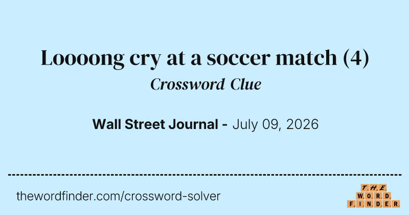 Loooong cry at a soccer match crossword clue image