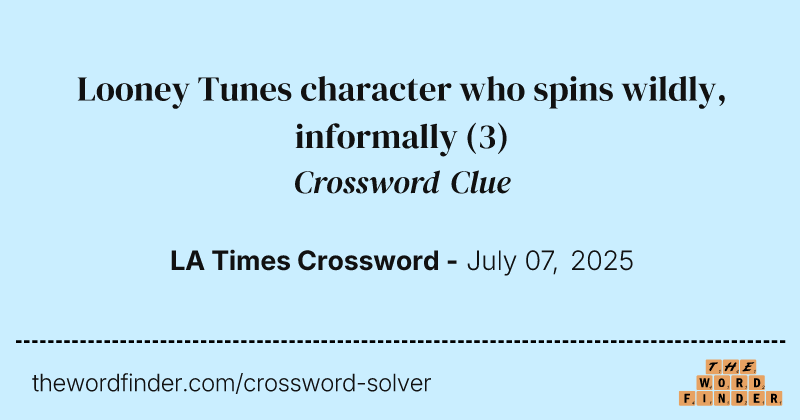 Looney Tunes character who spins wildly, informally crossword clue image