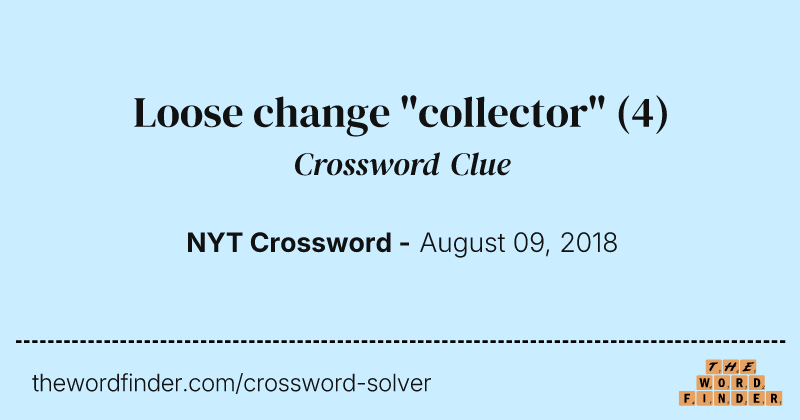 Loose change "collector" crossword clue image