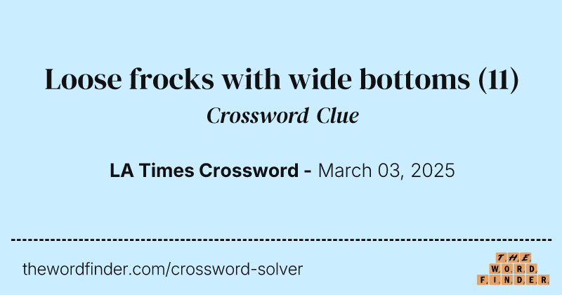 Loose frocks with wide bottoms crossword clue image
