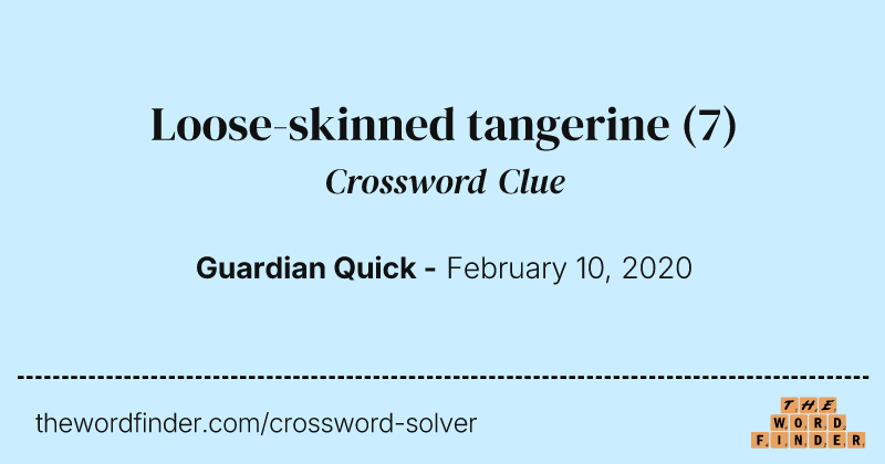 Loose-skinned tangerine crossword clue image