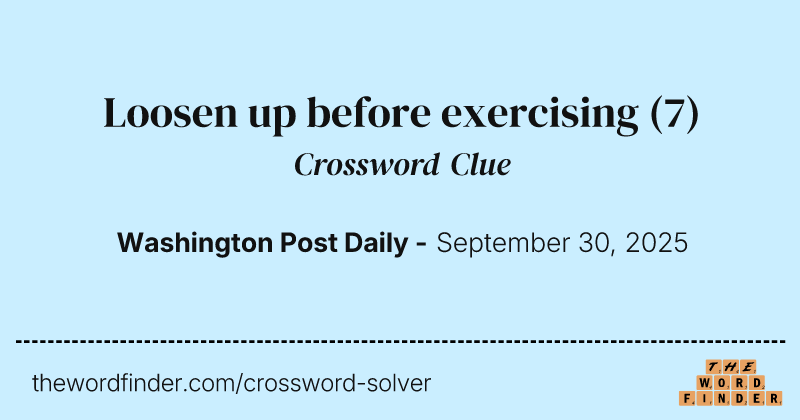 Loosen up before exercising crossword clue image