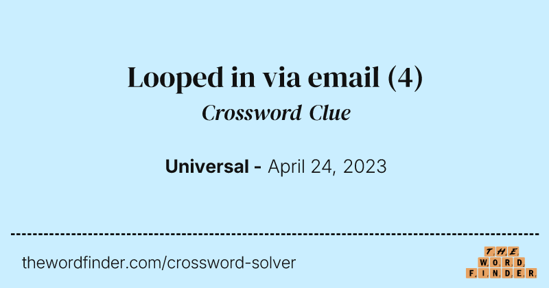 Looped in via email crossword clue image