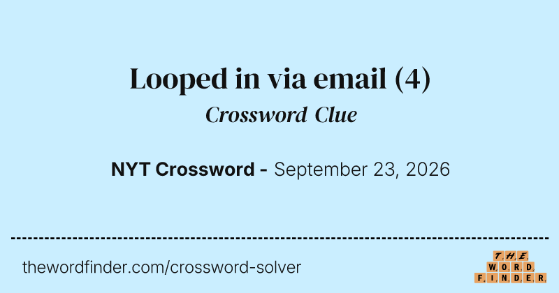 Looped in via email crossword clue image