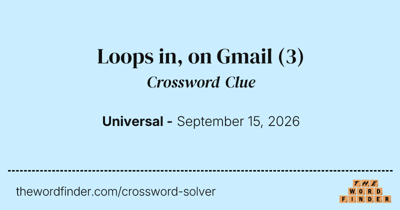Loops in, on Gmail crossword clue image