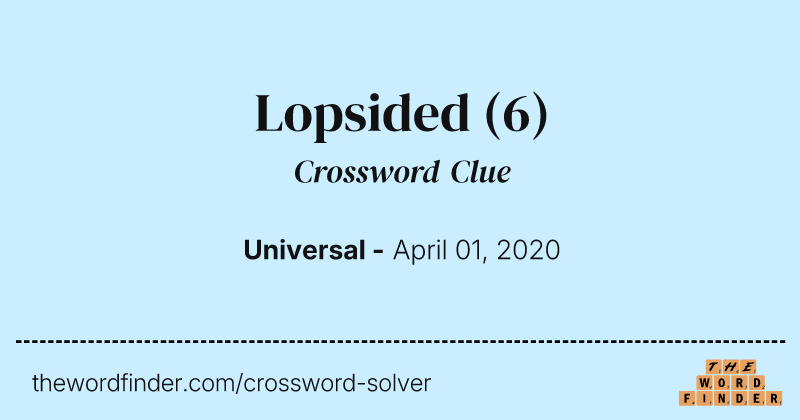Lopsided crossword clue image
