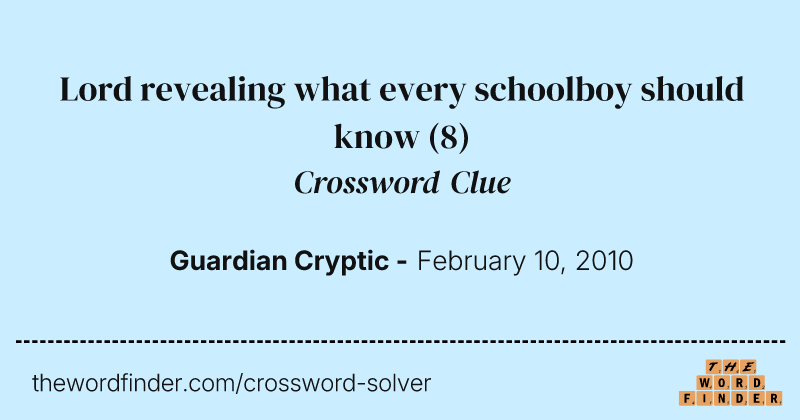 Lord revealing what every schoolboy should know crossword clue image