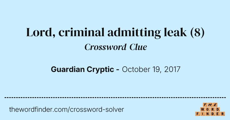 Lord, criminal admitting leak crossword clue image
