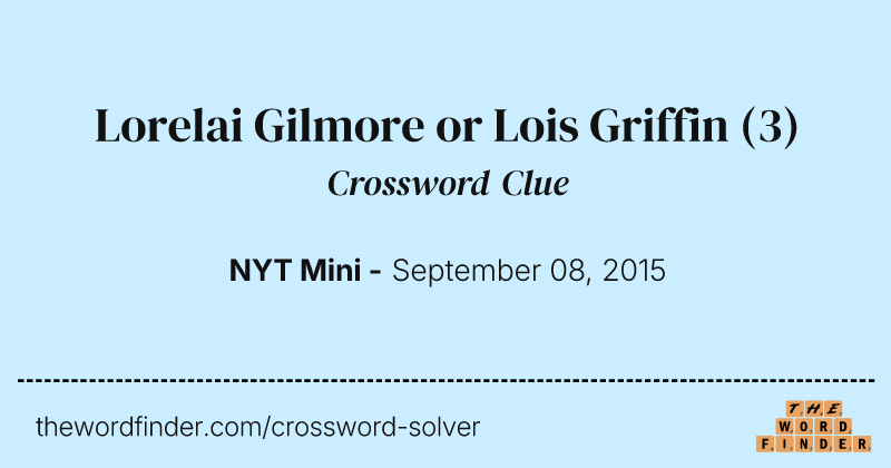 Lorelai Gilmore or Lois Griffin crossword clue image