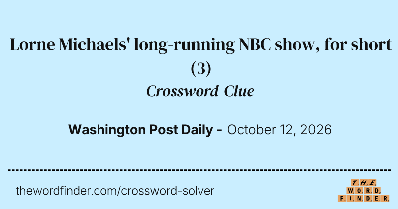 Lorne Michaels' long-running NBC show, for short crossword clue image