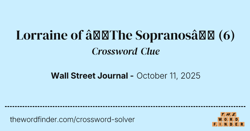Lorraine of “The Sopranos” crossword clue image