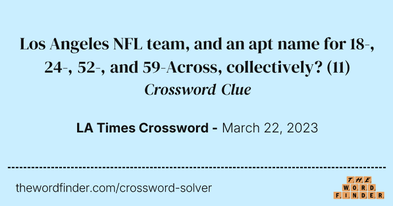 Los Angeles NFL team, and an apt name for 18-, 24-, 52-, and 59-Across, collectively? crossword clue image