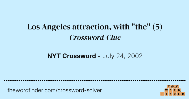 Los Angeles attraction, with "the" crossword clue image