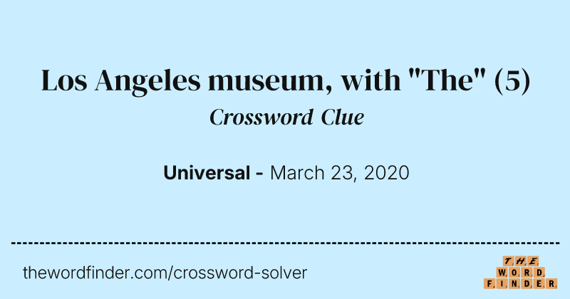 Los Angeles museum, with "The" crossword clue image
