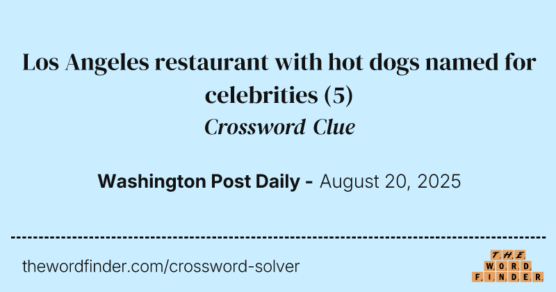 Los Angeles restaurant with hot dogs named for celebrities crossword clue image