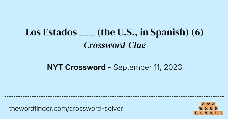 Los Estados ___ (the U.S., in Spanish) crossword clue image