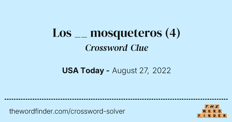 Los __ mosqueteros crossword clue image