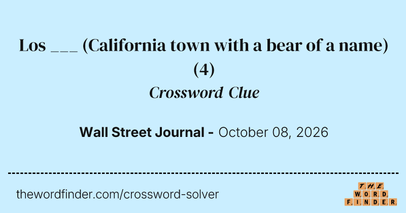 Los ___ (California town with a bear of a name) crossword clue image