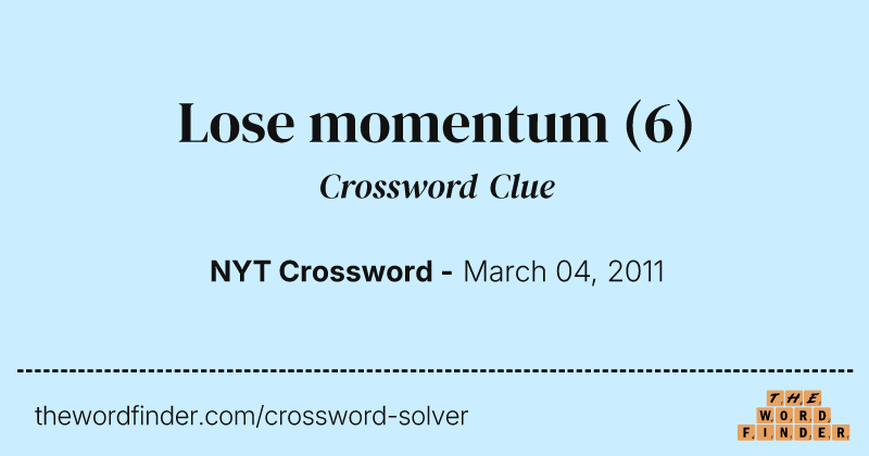 Lose momentum crossword clue image