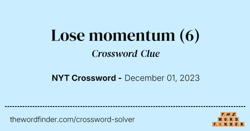 Lose momentum crossword clue image