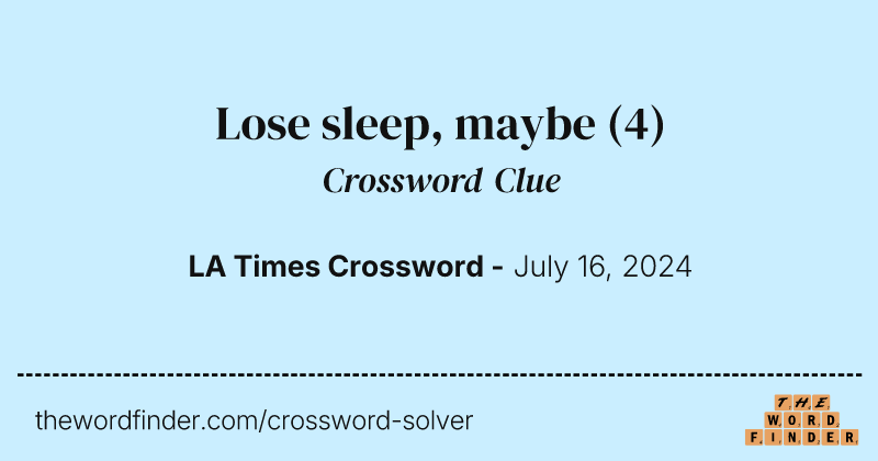 Lose sleep, maybe crossword clue image