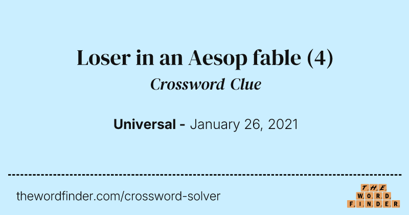 Loser in an Aesop fable crossword clue image