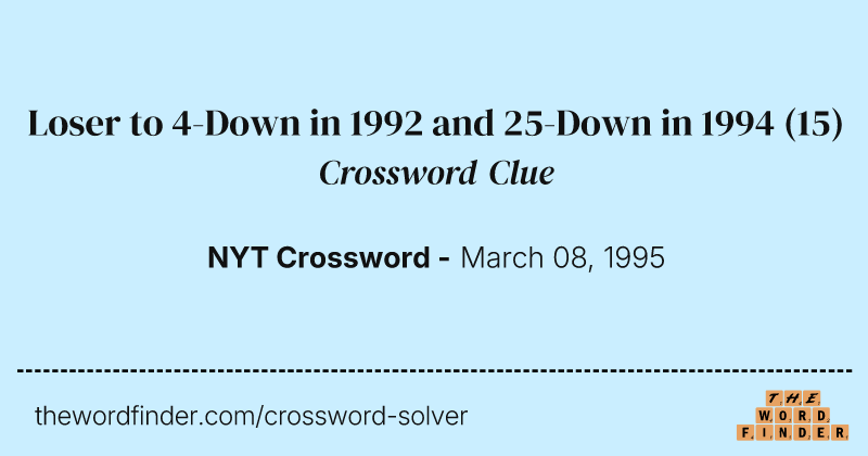 Loser to 4-Down in 1992 and 25-Down in 1994 crossword clue image