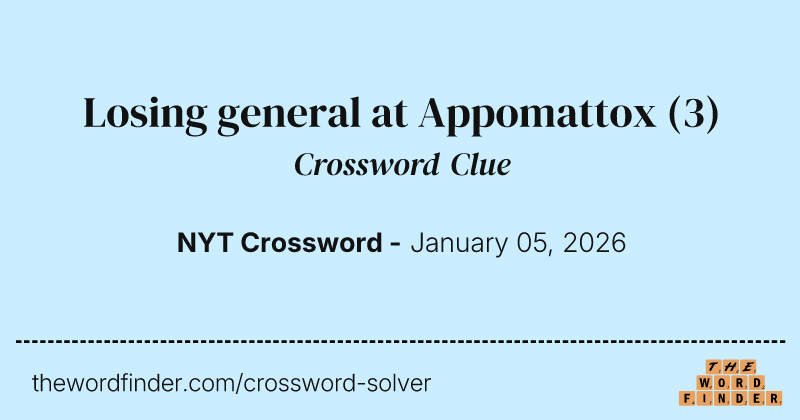 Losing general at Appomattox crossword clue image