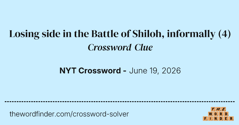 Losing side in the Battle of Shiloh, informally crossword clue image
