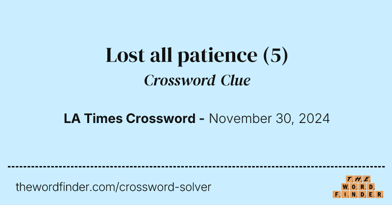 Lost all patience crossword clue image