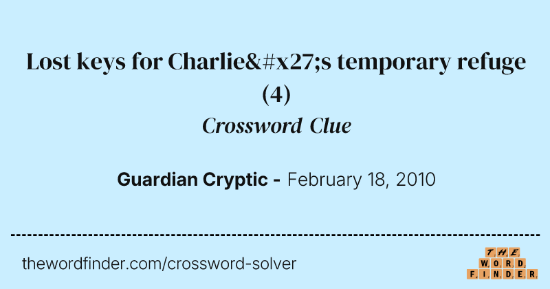 Lost keys for Charlie's temporary refuge crossword clue image